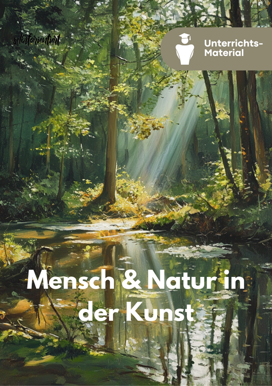 Unterrichtsreihe Kunst: Mensch und Natur – Realismus & Idealisierung